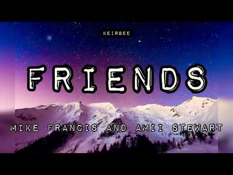 Friends | By Amii Stewart and Mike Francis | Lyrics Video - KEIRGEE