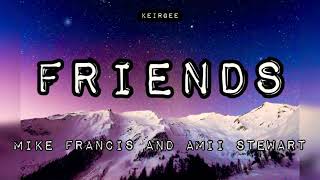 Friends | By Amii Stewart and Mike Francis | Lyrics Video - KEIRGEE
