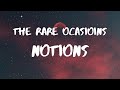 The Rare Occasions- Notion Lyrics