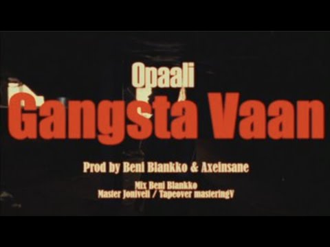 Opaali - Gangsta Vaan (Official Video)