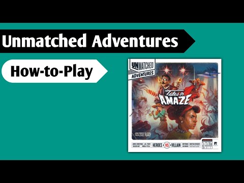 Unmatched Adventures: Tales to Amaze How to Play