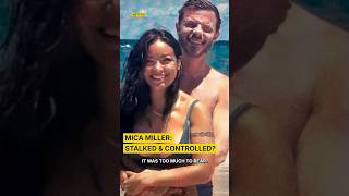 Was Mica Miller Stalked And Controlled