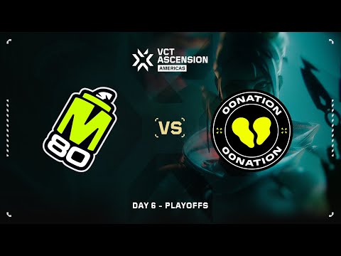M80 vs 00Nation - VCT Ascension Americas - Day 6 Map 2