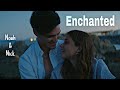 • Nick & Noah | Enchanted [Taylor's version-My Fault]
