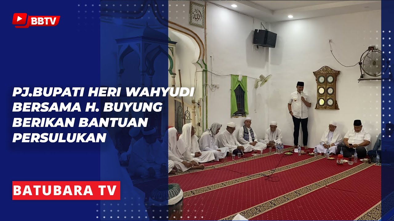 PJ BUPATI HERI WAHYUDI BERSAMA H BUYUNG BERIKAN BANTUAN PERSULUKAN