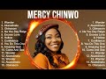 M e r c y C h i n w o Gospel Songs ~ Top Christian Gospel Worship Songs