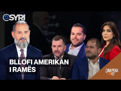 ÇIM PEKA LIVE/ Bllofi amerikan i Ramës