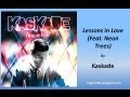 Kaskade - Lessons in Love (Feat. Neon Trees ...