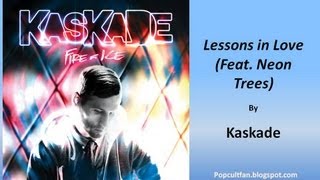 Kaskade - Lessons in Love (Feat. Neon Trees) (Lyrics)