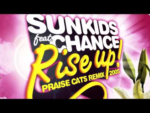 Sunkids featuring Chance - Rise Up (Praise Cats Remix)
