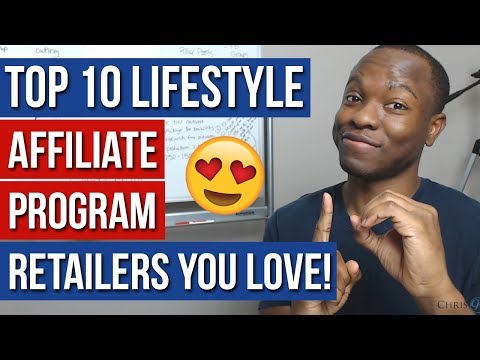 How to Start Affiliate Marketing: Top 10 Lifestyle Affiliate Program Retailers You Love Video
