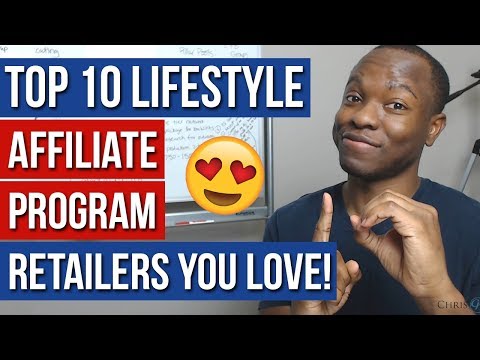 How to Start Affiliate Marketing: Top 10 Lifestyle Affiliate Program Retailers You Love