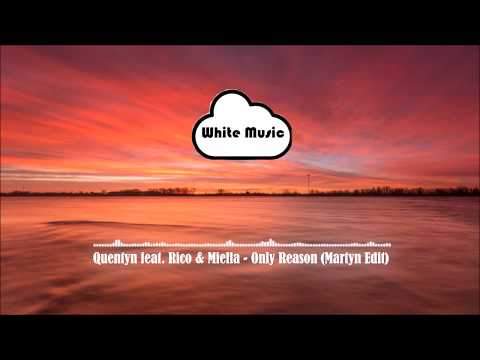 Quentyn feat. Rico & Miella - Only Reason (Martyn Edit)