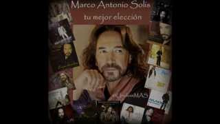 Marco Antonio Solis   Porque siempre te amaré