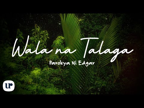 Parokya Ni Edgar - Wala Na Talaga (Official Lyric Video)