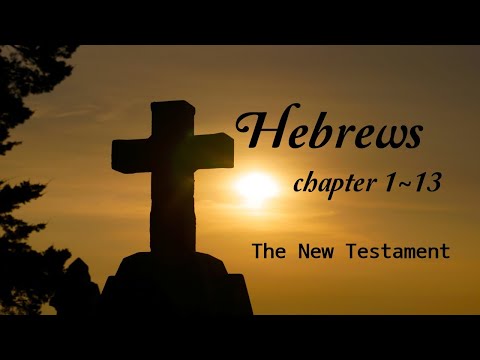 BIBLE [58] Hebrews 1-13 | Audio Bible with Text