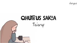 Download lagu Qhutbus Sakha - Ta'aruf (Lirik Lagu) mp3