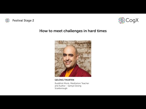 How to meet challenges in hard times with Gelong Thubten | Health & Wellbeing