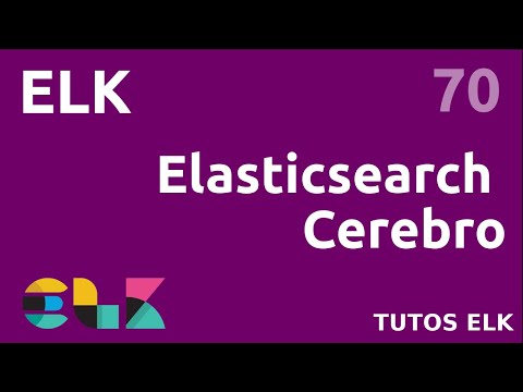 ELK 70 ELASTICSEARCH CEREBRO POUR MANAGER VOTRE CLUSTER