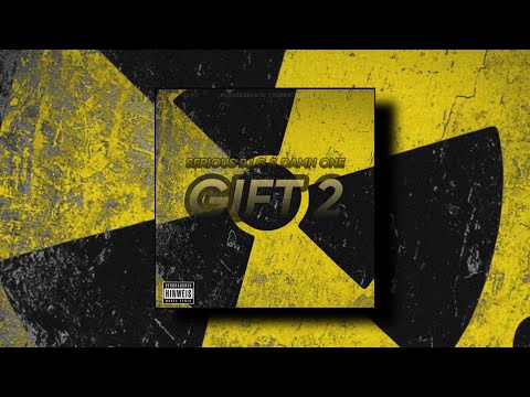 Serious B.I.G & Damn One - Gift 2 ~ [2023]