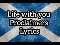 Life with you - the proclaimers