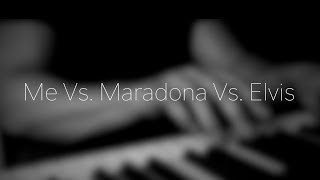 Me Vs. Maradona Vs. Elvis - Brand New (Piano Cover)