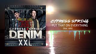Cypress Spring - Put That On My Everything (feat. I4NI) [Official Audio]