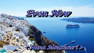 Even Now - Nana Mouskouri (나나무스꾸리)