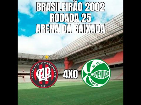 Brasileirão 2002 - 25ª Rodada - Atlético 4x0 Juventude