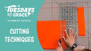 Tuesdays with Grace: Cutting Techniques