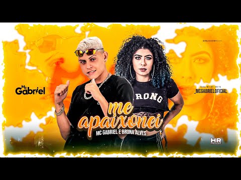 ME APAIXONEI - MC GABRIEL E BRUNA ALVES