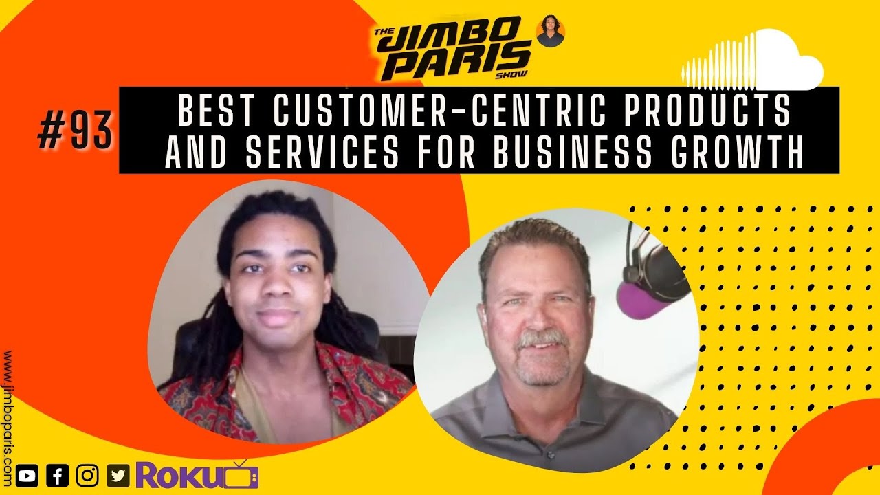 Jimbo Paris Show #93 – Best Customer-Centric Products & Services for Business Growth (Mike Konrad)