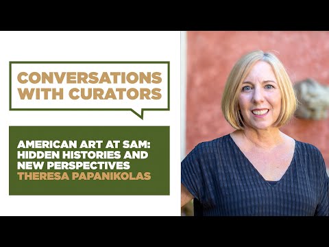 Conversations with Curators: American Art at SAM—Hidden Histories & New Perspectives