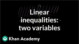 Solving and graphing linear inequalities in two variables 1