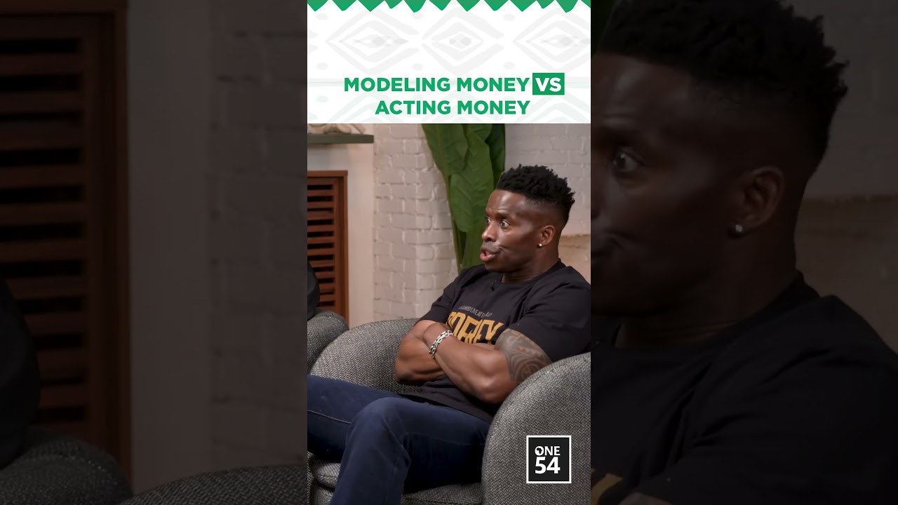 Modeling Money Vs Acting Money | One54 Africa Podcast