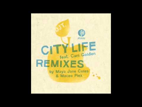 DJ T. feat. Cari Golden - City Life (Maceo Plex Remix )
