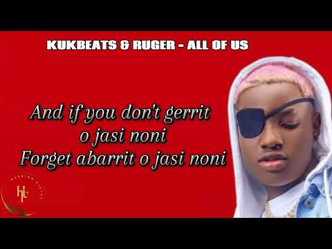 KUKBEATS & RUGER - ALL OF US VIDEO (LYRICS)