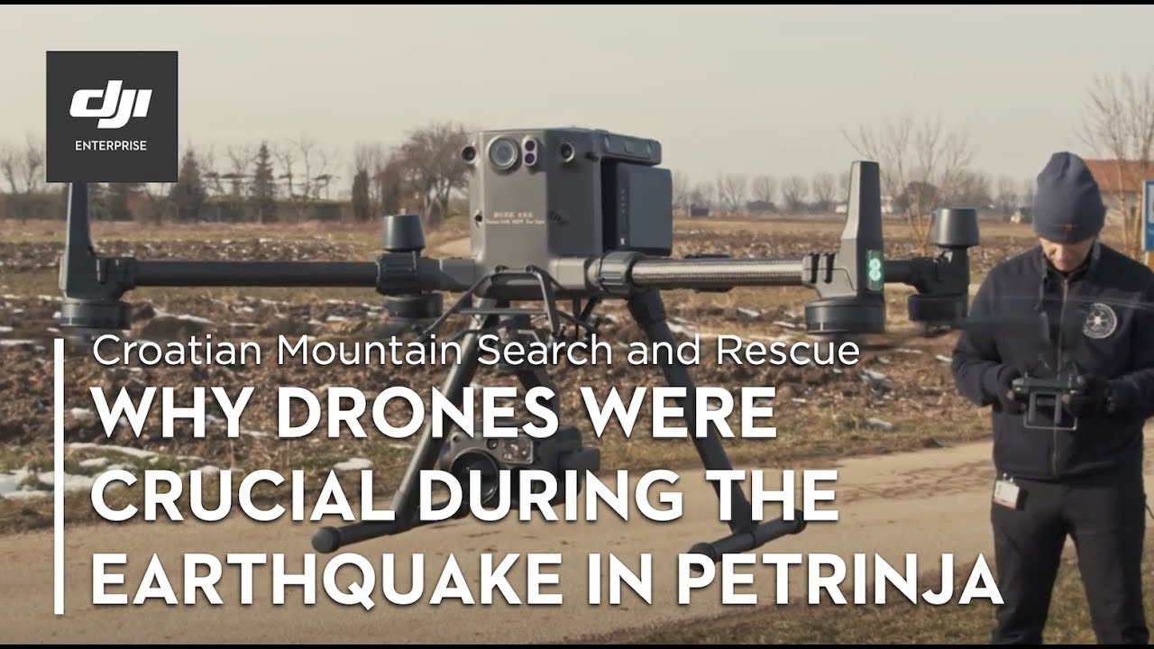 Croatian Mountain Rescue Service - Using Drones for Earthquake Response in Petrinja