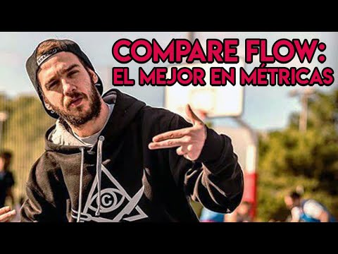 COMPARE FLOW: EL MEJOR HACIENDO MÉTRICAS | MEJORES RIMAS COMPARE FLOW (CON LETRA)
