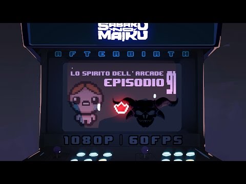 "Inarrendibile", Lo Spirito dell'Arcade 91 - The Binding of Isaac: Afterbirth
