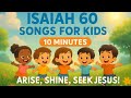 Isaiah 60 Worship Songs For Kids Bible Songs For Babies 10 Minutes Of Worship Scripture