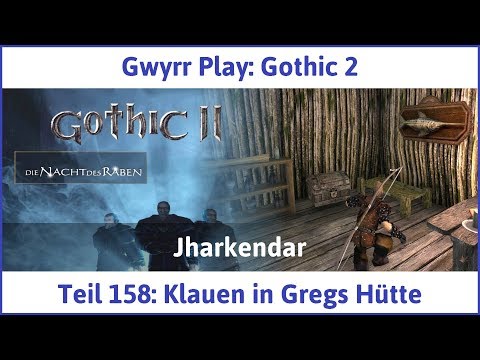 Gothic 2 Teil 158: Klauen in Gregs Hütte - Let's Play|Deutsch