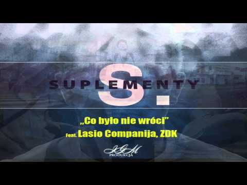 IGM - Co było nie wróci Feat. Lasio Companija, ZDK [ALBUM: SUPLEMENTY]