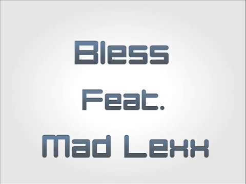Bless Feat Mad Lexx - Tout c'que j'Aime -