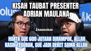 Download lagu KISAH TAUBAT PRESENTER ADRIAN MAULANA: HARTA 600 JUTAAN DIRAMPOK, GUE MALAH TAMBAH DEKET SAMA ALLAH mp3