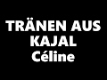 Céline - Tränen aus Kajal (Lyrics)