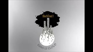 BlackCloud - Dans le Cloud (audio)