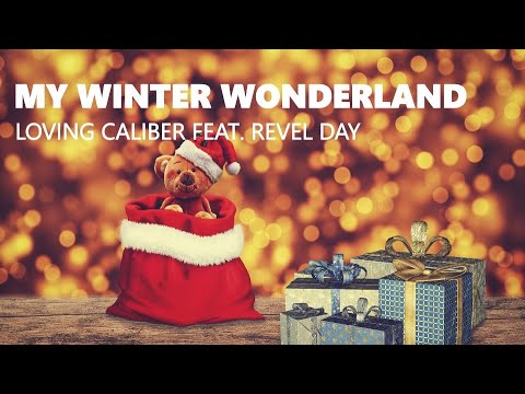 My Winter Wonderland - Loving Caliber feat. Revel Day | Lyrics / Lyric Video