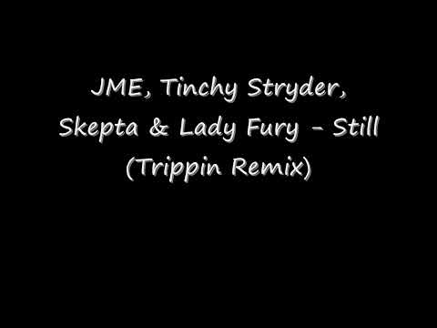 JME, Tinchy Stryder, Skepta & Lady Fury Still (Trippin Remix)
