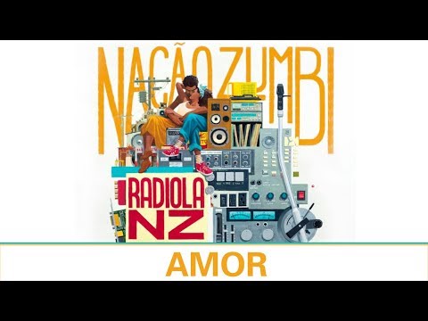 Amor - Ney Matogrosso e Nação Zumbi - Músicas do Radiola NZ